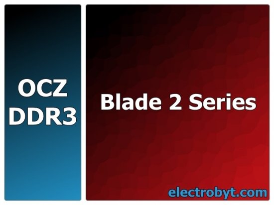 OCZ Blade 2 Series Low Voltage OCZ3XTEB2133C7LV4GK PC3-17000 2133MHz 4GB (2 x 2GB Dual Channel Kit) 240pin DIMM Desktop Non-ECC DDR3 Memory - Discount Prices, Technical Specs and Reviews