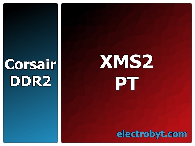 Corsair CM2X1024-5400C4PT 1GB XMS2 PT CL4 675MHz PC2-5300 / PC2-5400 240-pin DIMM, Non-ECC DDR2 Desktop Memory - Discount Prices, Technical Specs and Reviews