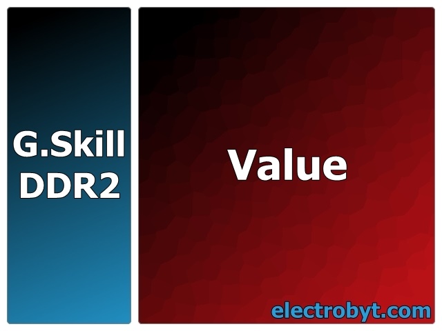 G.Skill F2-6400CL5D-4GBNT PC2-6400 800MHz 4GB (2 x 2GB Kit) Value 240-pin DIMM, Non-ECC DDR2 Desktop Memory - Discount Prices, Technical Specs and Reviews