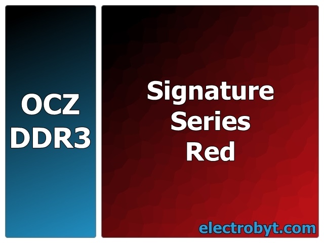 OCZ Signature Series Red Low Voltage OCZ3SR1600LV4GK PC3-12800 1600MHz 4GB (2 x 2GB Dual Channel Kit) 240pin DIMM Desktop Non-ECC DDR3 Memory - Discount Prices, Technical Specs and Reviews