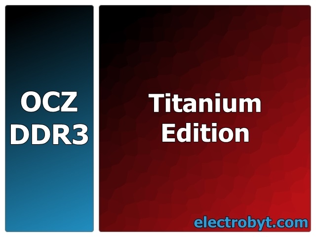 OCZ Titanium Edition Low Voltage OCZ3T1600LV4GK PC3-12800 1600MHz 4GB (2 x 2GB Dual Channel Kit) 240pin DIMM Desktop Non-ECC DDR3 Memory - Discount Prices, Technical Specs and Reviews