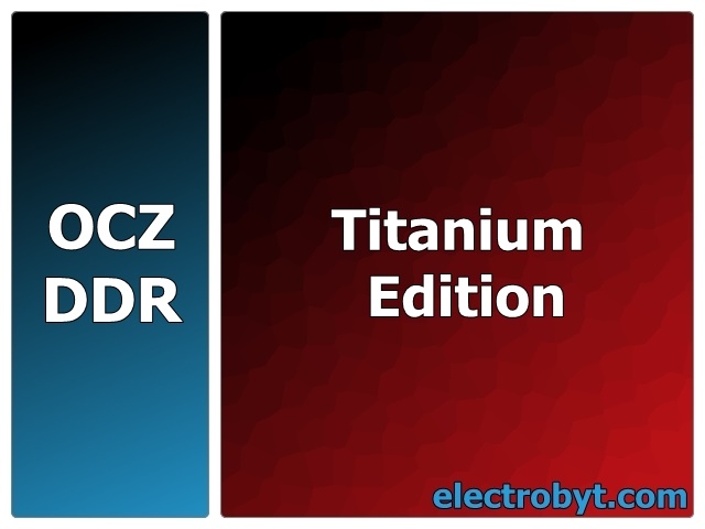 OCZ OCZ4001024ELDCTE-K 400MHz 1GB (2 x 512MB Kit) Titanium Edition PC3200 DDR Memory - Discount Prices, Technical Specs and Reviews